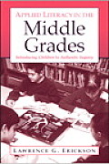 Applied Literacy in the Middle Grades Introducing Children to Authentic Inquiry