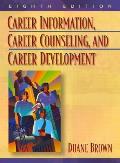 Career Information, Career Counseling, and Career Development (8TH 03 - Old Edition)