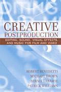 Creative Postproduction Editing Sound Visual Effects & Music for Film & Video