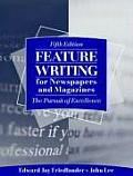 Feature Writing for Newspapers & Magazines The Pursuit of Excellence