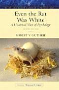 Even the Rat Was White A Historical View of Psychology Allyn & Bacon Classics Edition