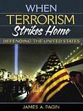 When Terrorism Strikes Home Defending the United States