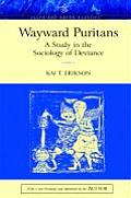 Wayward Puritans A Study in the Sociology of Deviance