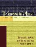 Screenwriters Manual A Complete Reference of Format & Style