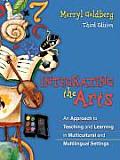Integrating the Arts An Approach to Teaching & Learning in Multicultural & Multilingual Settings