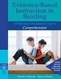 Evidence Based Instruction in Reading A Professional Development Guide to Comprehension