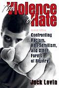 Violence of Hate Confronting Racism Anti Semitism & Other Forms of Bigotry