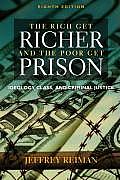 Rich Get Richer & the Poor Get Prison Ideology Class & Criminal Justice