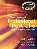 Preparing a Professional Portfolio A School Administrators Guide With CDROM
