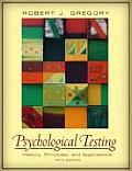 Psychological Testing : History, Principles, and Applications (5TH 07 - Old Edition)