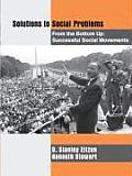 Solutions to Social Problems from the Bottom Up Successful Social Movements