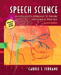 Speech Science An Integrated Approach to Theory & Clinical Practice With CDROM