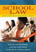 School Law What Every Educator Should Know A User Friendly Guide