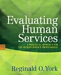 Evaluating Human Services: A Practical Approach for the Human Service Professional
