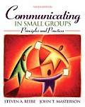 Communicating in Small Groups Principles & Practices