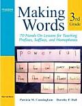 Making Words Third Grade: 70 Hands-On Lessons for Teaching Prefixes, Suffixes, and Homophones