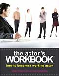 Actors Workbook How to Become a Working Actor