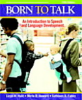 Born to Talk an Introduction to Speech & Language Development