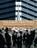 Religion Matters: What Sociology Teaches Us about Religion in Our World