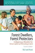 Forest Dwellers Forest Protectors Indigenous Models for International Development