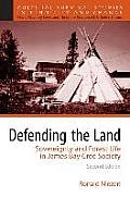 Defending the Land: Sovereignty and Forest Life in James Bay Cree Society