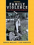 Family Violence: Legal, Medical, and Social Perspectives (6TH 11 - Old Edition)