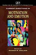 Current Directions in Motivation and Emotion (Readings from the Association for Psychological Science)