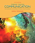 Thinking Through Communication An Introduction to the Study of Human Communication 6th Edition