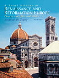 Short History of Renaissance & Reformation Europe Value Pack With Mysearchlab