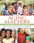 Aging Matters An Introduction To Social Gerontology