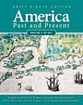 America Past and Present, Brief, Volume 1