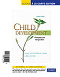 Child Development Principles & Perspectives Books a la Carte Edition