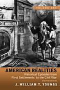 American Realities Historical Episodes from First Settlements to the Civil War Volume 1
