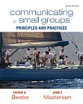 Communicating in Small Groups Principles & Practices 10th Edition