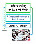 Understanding the Political World A Comparative Introduction to Political Science
