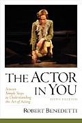 Actor in You Sixteen Simple Steps to Understanding the Art of Acting 5th Edition
