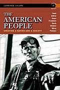 American People Creating a Nation & a Society Concise 7th Edition Combined Volume