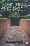 Natural Bridges A Guide to Interpersonal Communication