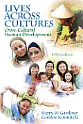 Lives Across Cultures Cross Cultural Human Development