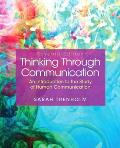 Thinking Through Communication 7th ED