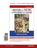 History Of Music In Western Culture Books A La Carte Edition