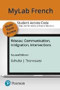 Mylab French with Pearson Etext Access Code (24 Months) for R?seau: Communication, Int?gration, Intersections