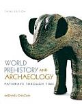 World Prehistory and Archaeology Plus Mysearchlab with Etext-- Access Card Package