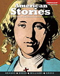 American Stories A History of the United States Volume 1 Plus New Myhistorylab with Pearson Etext Access Card Package