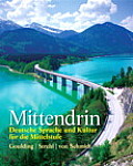 Mittendrin: Deutsche Sprache Und Kultur Fur Die Mittelstufe Plus Mylab German with Etext Multi Semester -- Access Card Package