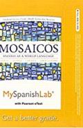 Mylab Spanish with Pearson Etext -- Access Card -- For Mosaicos: (multi-Semester Access)