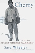 Cherry a Life of Apsley Cherry Garrard