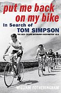 Put Me Back on My Bike In Search of Tom Simpson