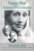 Virginia Woolf and the Fictions of Psychoanalysis: Volume 1