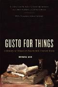 Gusto for Things A History of Objects in Seventeenth Century Rome